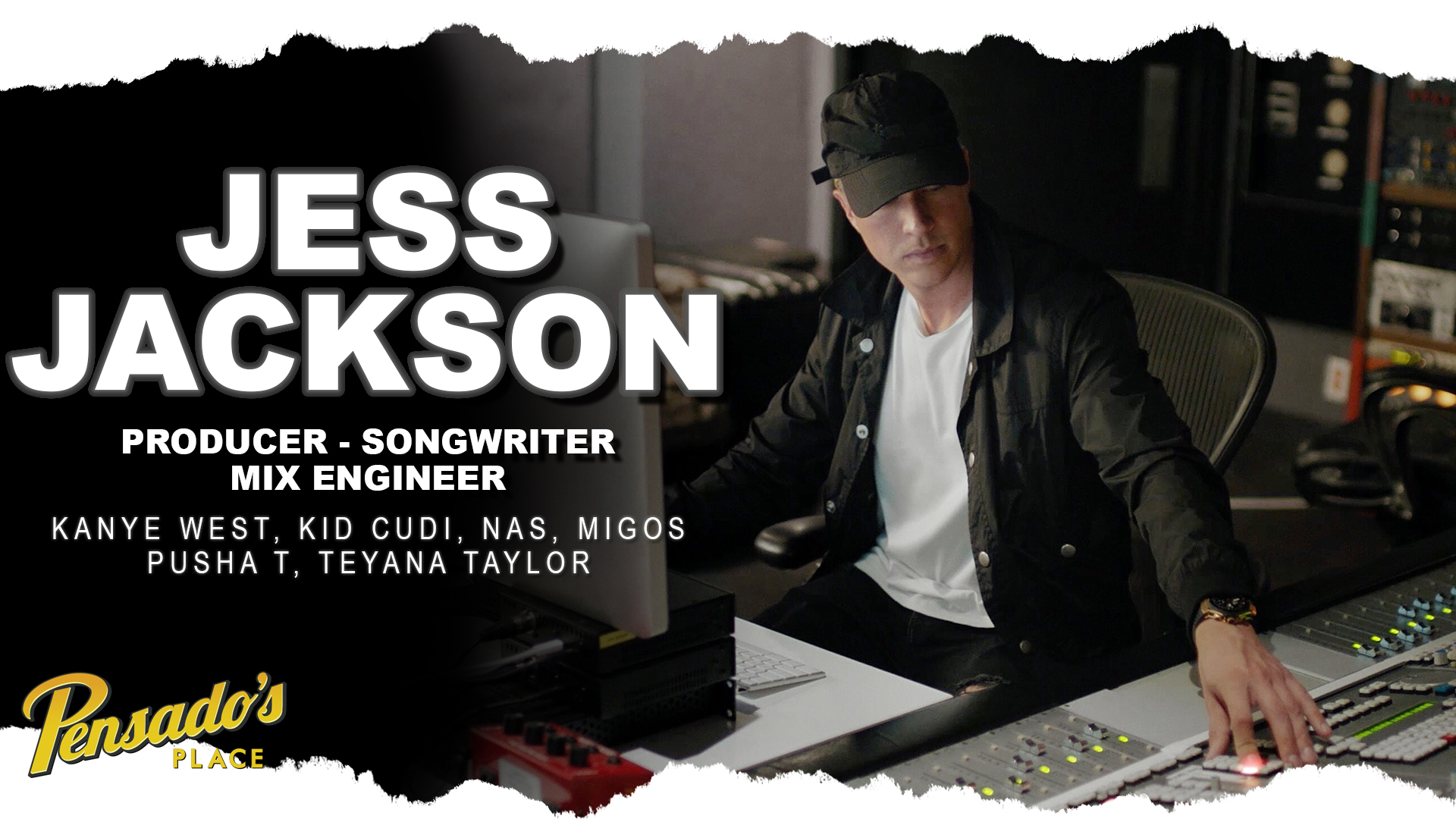 Producer Songwriter Engineer Jess Jackson Kanye West Kid Cudi Pusha T With Special Appearance By Mike Dean Pensado S Place